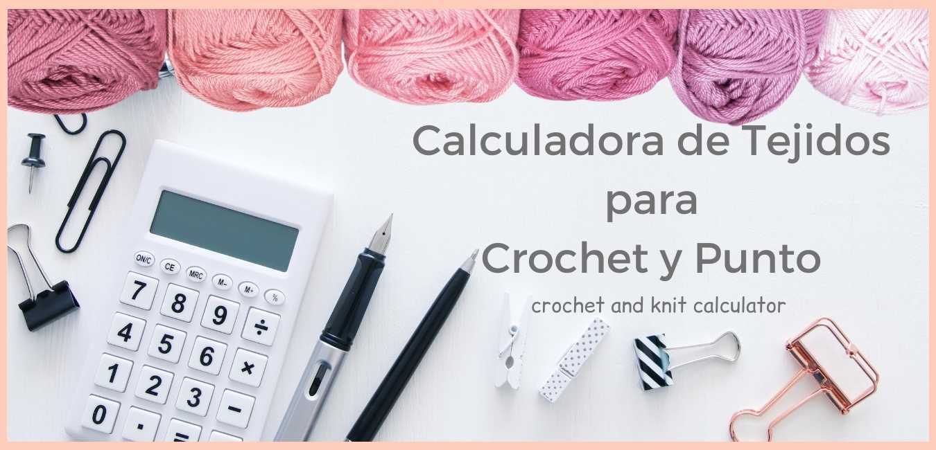 Calculadora de Tejidos para Crochet y Punto