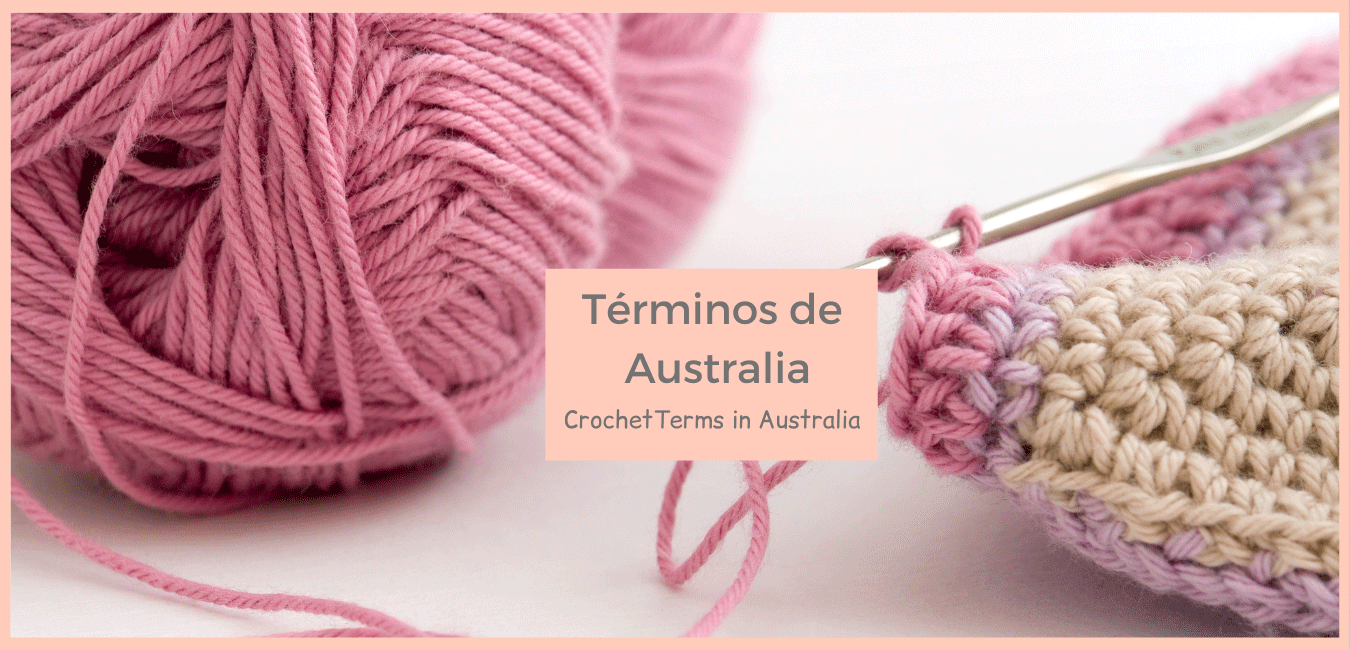 ¿Qué términos de crochet usan en Australia?