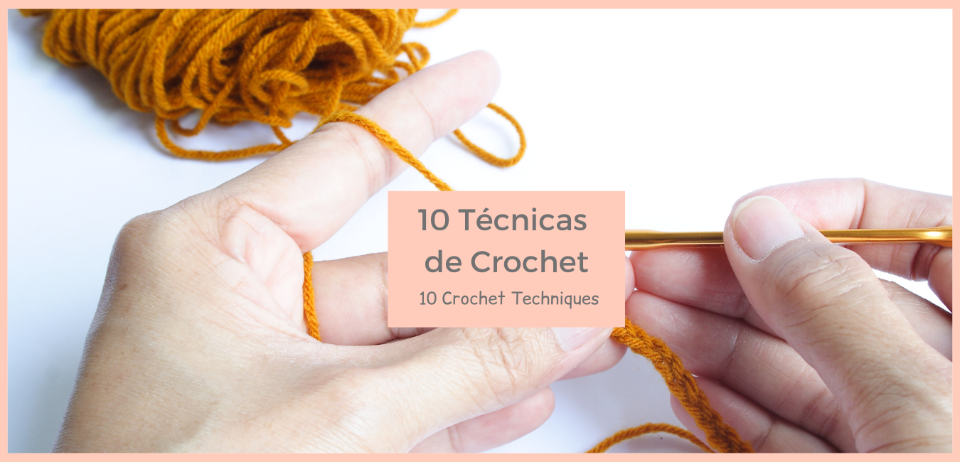 10 Técnicas de Crochet que NO Conoces, en Inglés y Español