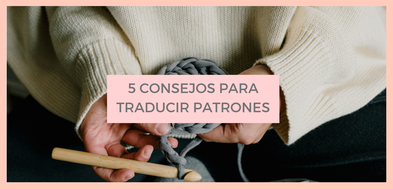 5 Consejos para Traducir Patrones de Crochet al Inglés
